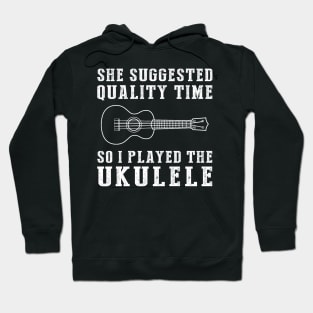 Strumming Up Quality Time - Funny Ukulele Tee! Hoodie